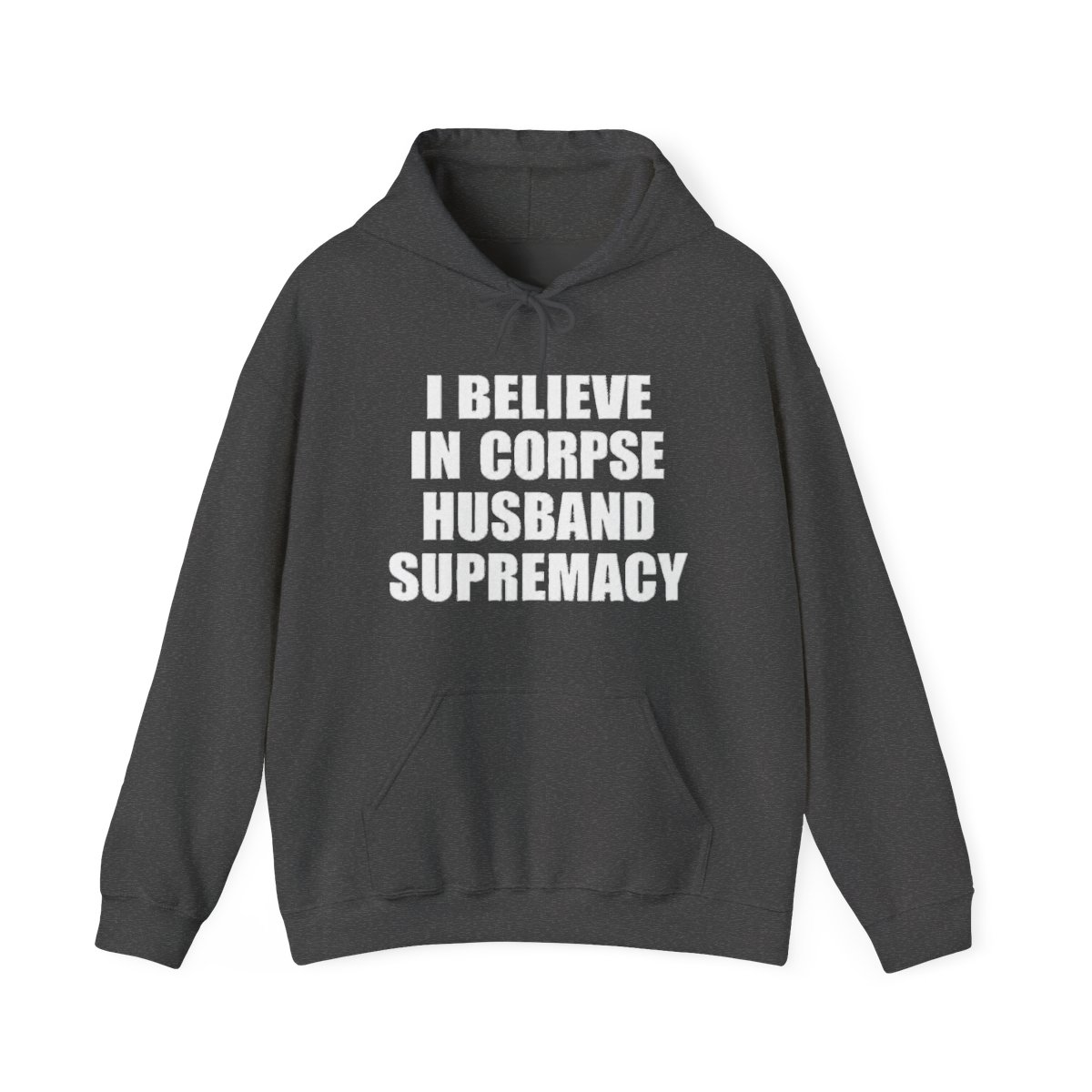 I believe in corpse husband supremacy