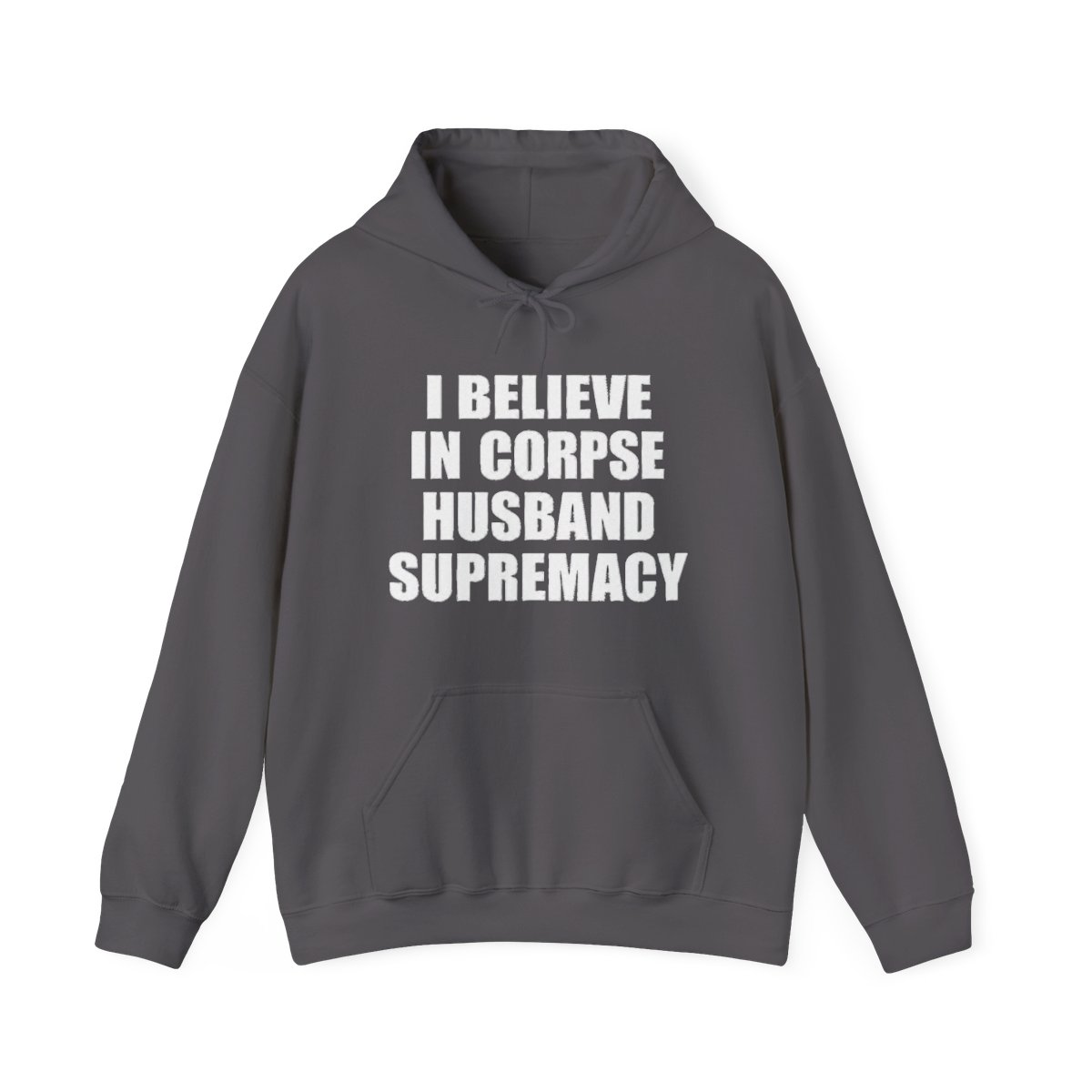 I believe in corpse husband supremacy